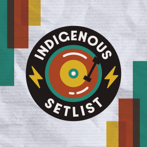 The Indigenous Setlist: Coming June 22nd episode artwork